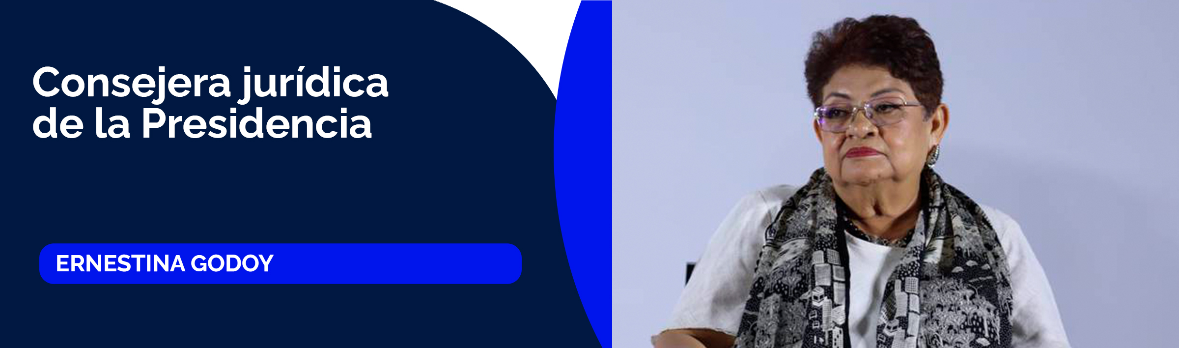 Ernestina Godoy Ramos, consejera jurídica de la Presidencia